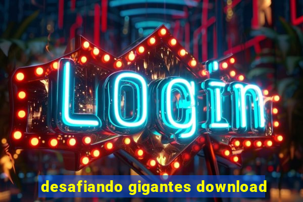 desafiando gigantes download